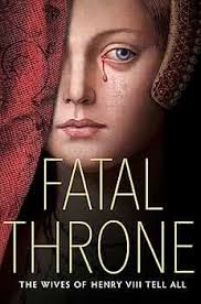 Amazon.com: Fatal Throne: The Wives of Henry VIII Tell All eBook : Schwartz  & Wade, Fleming, Candace, Hemphill, Stephanie, Sandell, Lisa Ann, Donnelly,  Jennifer, Park, Linda Sue, Hopkinson, Deborah: Kindle Store