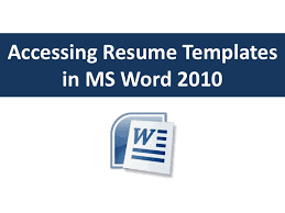 Why use a resume template? Accessing Resume Templates In Word 2010