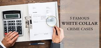 Justice Is Served 5 Famous White Collar Crime Cases