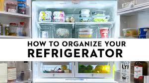 how to organize your fridge organize