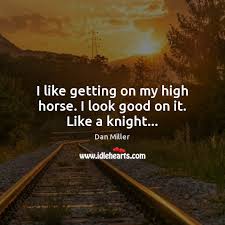 See more ideas about horse quotes, equestrian quotes, horses. Dan Miller Quotes Idlehearts