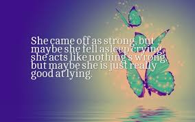 While some people put on a fake smile to hide their sadness, others do so in order to achieve something. 24 Enlightening Quotes About Hiding Emotions Enkiquotes