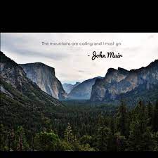 John Muir The Mountains Are Calling Life Is An Adventure Mountains