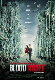 Blood Money 2012 Imdb Provide all in hd with high quality downloading speed. blood money 2012 imdb