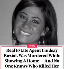 On February 1, 2008, 24-year-old real estate agent Lindsay Buziak got a  call from a woman with a heavy accent requesting to view a $1 million home.  Buziak thought it was odd