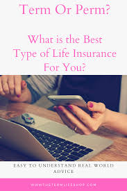 Jan 12, 2021 · term life insurance lasts for a specific amount of time (the term) and expires at the end of the term. Term Vs Perm Best Life Insurance Type For You Life Insurance Life Insurance Types Insurance