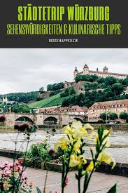Wurzburg Meine Insidertipps Fur Die Stadt Am Main Reisehappen Reisen Wochenendreisen Wurzburg