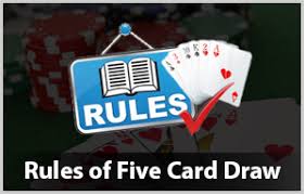 Basic poker game where you are given 5 cards, you select which ones to discard and you are given new cards. Five Card Draw Rules Learn How To Play 5 Card Draw