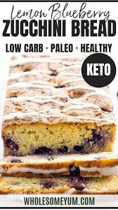 Low Carb Lemon Blueberry Zucchini Bread Recipe With Almond Flour In 2020 Blueberry Zucchini Bread Zucchini Bread Recipes Almond Flour Recipes
