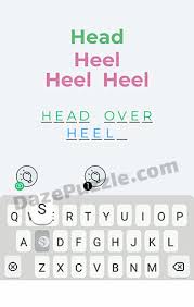 Dingbats is a simplistic word trivia game crafted to bring you a nice but tricky experience. Dingbats Level 5 Head Heel Heel Heel Answer Daze Puzzle