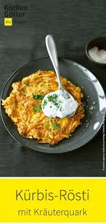 Kurbis Rosti Mit Krauterquark Rezept Rezepte Kurbis Rezepte Vegetarisch Essensrezepte