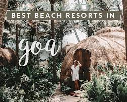 Ultimate List Of Beach Resorts In Goa Sorted By Budget Hippie In Heels In 2020 Beach Resorts Resort Luxury Beach Resorts