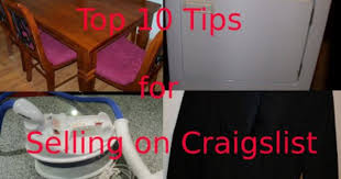 Craigslist Org Tips From A Pro Part 1 Top 10 Tips For Selling On Craigslist Selling On Craigslist 10 Things Tips
