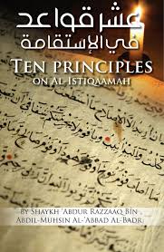 Ten Principles On Al Istiqaamah By Shaykh Abdur Razzaaq Bin Abdul Muhsin Al Badr Book Review Principles Ten Books
