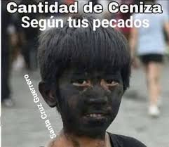 MIÉRCOLES DE CENIZA ✝️ Tarde de meme 😅 Miércoles de ...