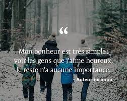 Mon Bonheur Est Tres Simple Voir Les Gens De J Aime Heureux Le Reste N A Aucune Importance Proverbe Amitie Citation Citation Francais