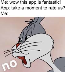 Discover the magic of the internet at imgur, a community powered entertainment destination. Rating Apps Bugs Bunny S No Know Your Meme