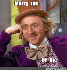 Make your own images with our meme generator or animated gif maker. Meme Marry Me Or Die All Templates Meme Arsenal Com