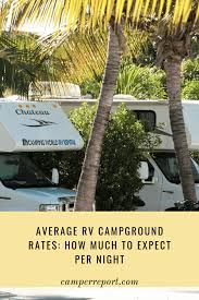 Maybe you would like to learn more about one of these? Average Rv Campground Rates How Much To Expect Per Night Camper Report
