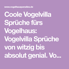 Coole Vogelvilla Spruche Furs Vogelhaus Vogelvilla Spruche Von Witzig Bis Absolut Genial Vogelhaus Und Vogelvilla Slogans Die Gefall Vogelvilla Villa Spruche