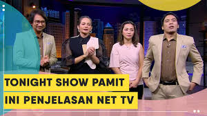 Program Tonight Show Pamit Ini Penjelasan Net Tv Youtube
