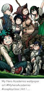 Share my hero academia wallpapers. My Hero Academia Wallpaper Art Myheroacademia Cosplayclass Art I Wallpaper Meme On Me Me