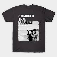 Stranger than Paradise Illustration - Stranger Than Paradise - T-Shirt |  TeePublic