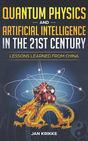 Find the best artificial intelligence courses for your level and job, from machine learning to neural networks and deep learning. Quantum Physics And Artificial Intelligence In The 21st Century Lessons Learned From China Krikke Jan 9781641532051 Amazon Com Books
