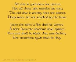 In the novel, the character bilbo baggins is responsible for the poem's composition. Tumblr Lotr Quotes Gold Does Not Glitter Jrr Tolkien Quotes On Quotestopics Dogtrainingobedienceschool Com
