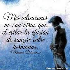Algunas frases que podemos atribuir a este prócer argentino son las siguientes: Manuel Belgrano Ideas Frases Reflexiones Para El 20 De Junio Dia De La Bandera