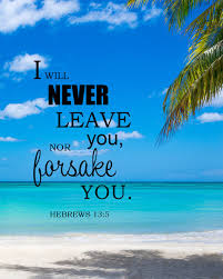 For he hath said, i will never leave thee, nor forsake thee. Hebrews 13 5 I Will Never Leave You Free Bible Verse Art Downloads Bible Verses To Go