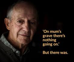 On mum's grave there is nothing going on." That's what Ray Baird was told  when he questioned his son about why it was taking so long to sort out his  pension. Nine