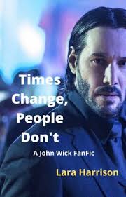 Times Change, People Don't -- A John Wick Fanfic