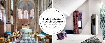 Top 10 Best Hotel Interior And Architecture Of 2018 Although the desire to create a pleasant environment is as old as civilization itself, the field of interior design is relatively new. best hotel interior and architecture