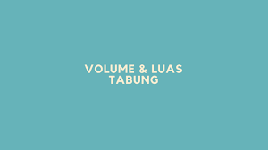 Berapakah luas permukaan tabung yang memiliki jadi, luas permukaan tabung adalah 29700 cm². Diketahui Jari Jari Tabung 7 Cm Tingginya 8 Cm Berapa Volume Dan Luasnya Solusi Matematika