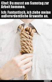 Chef Du Musst Am Samstag Zur Arbeit Kommen Lustige Bilder Spruche Witze Echt Lustig Lustig Lustige Bilder Coole Spruche