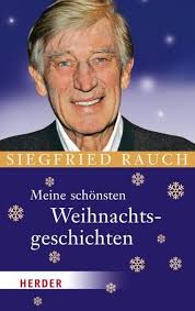 Meine schönsten Weihnachtsgeschichten : Rauch, Siegfried: Amazon.de: Books