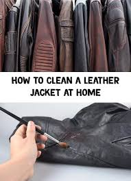 How To Clean A Leather Jacket At Home Cleaning Hacks Cleaning Clean Dishwasher