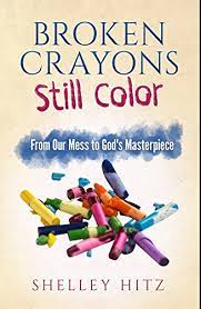 But the last time i checked, broken crayons still color the same. i mean, every one of us has a but when i look at the broken chalks, i notice that even though they broke, their color remains the our mission is only to motivated and inspire people by publishing stories, quotes poems, images. Broken Crayons Still Color From Our Mess To God S Masterpiece Kindle Edition By Hitz Shelley Hall Deb Religion Spirituality Kindle Ebooks Amazon Com