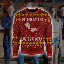 Letterkenny Pitter Patter Lets Get Ater Ugly Christmas Sweater Maria