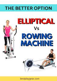 Benefits Of Rowing Machine Vs Elliptical Can You Really Compare Best Play Gear Rowing Machine Rowing Workout Workout Machines