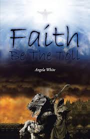 Amazon.com: Faith Be the Toll: 978(149) ***-****: White, Angela: Books