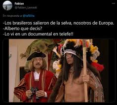 Los brasileños salieron de la selva, pero nosotros los argentinos llegamos de los barcos y eran barcos que venían de allí de europa. Brasilenos Salieron De La Selva Meme Goimages Page