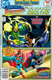 This article is about the daughter of black lightning. Super Team Family The Lost Issues Black Lightning Vs Electro Superman Vs Thanos Dc Comic Books Marvel Comics Superheroes Old Comic Books