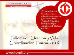 See more of talleres de oracion y vida on facebook. Talleres De Oracion Y Vida Tov Coordinacion Tampa Primer Semestre Del 2016 Inscribete Ya Busca Tu Parroquia Mas Talleres De Oracion Y Vida Coordinacion Local Tampa Florida Facebook