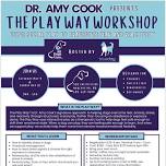 Dr. Amy Cook present The Play Way Workshop