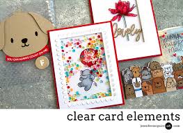 Be sure to scroll down to see the pictures, cutting dimensions and. 4 Ways Clear Card Elements Jennifer Mcguire Ink