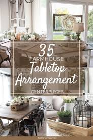 35 Unique Farmhouse Tabletop Arrangement Centerpieces Farmihomie Home Decor Farmhouse Tabletop Farmhouse Table Centerpieces Farmhouse Table Decor