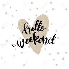 Modern Hand Lettering Quote, Hello Weekend, Vector Poster With Phrase, Calligraphy Print, Gold Heart And Star Background, Typography Card Royalty Free Cliparts, Vectors, And Stock Illustration. Image 87661214.