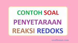 Maybe you would like to learn more about one of these? Contoh Soal Penyetaraan Reaksi Redoks Dan Penyelesaiannya Soalfismat Com
